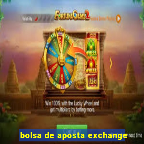 bolsa de aposta exchange